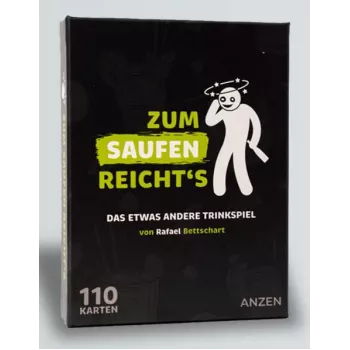 ANZEN ZUM SAUFEN REICHTS – Az ivós játék